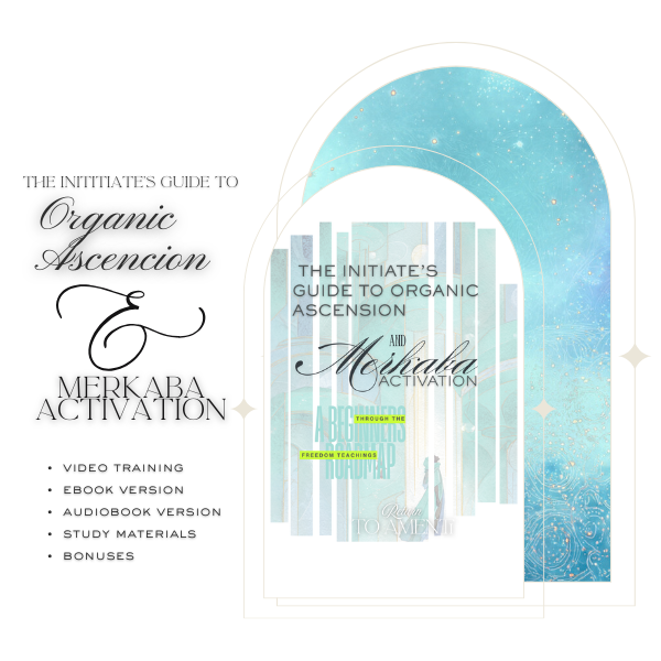 The Initiate’s Guide to Organic Ascension & Merkaba Activation